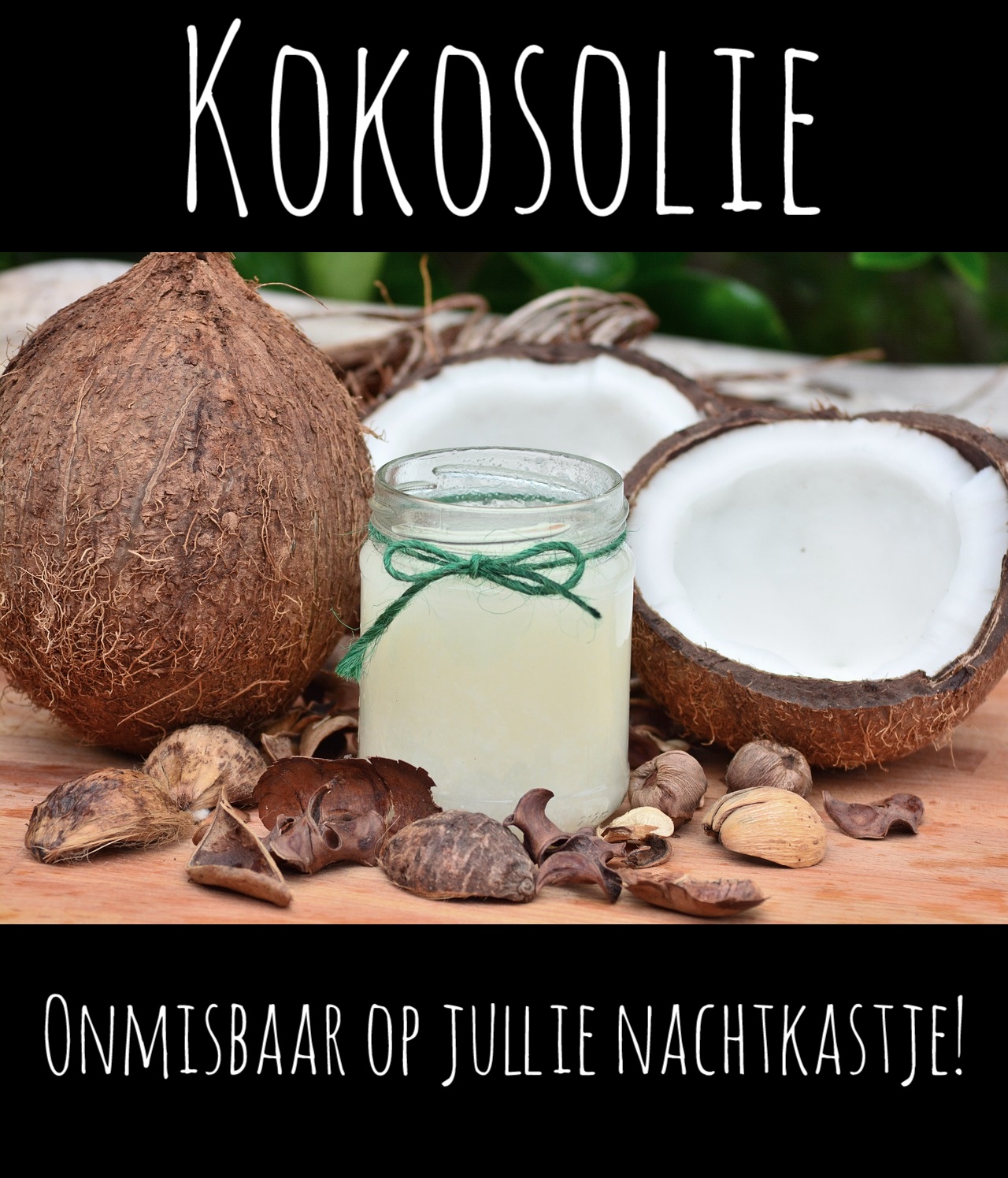 Kokosolie: Onmisbaar op jullie -